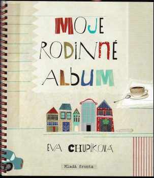 Eva Chupíková: Moje rodinné album