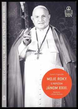 Moje roky s pápežom Jánom XXIII : rozhovor s Eziom Bolisom