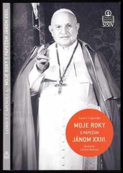 Moje roky s pápežom Jánom XXIII. : rozhovor s Eziom Bolisom