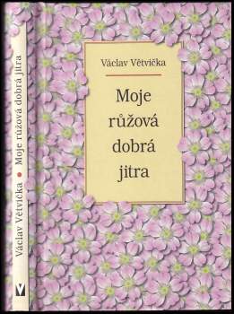 Václav Větvička: Moje růžová dobrá jitra