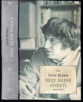 Ivan Klíma: Moje šílené století 1. díl