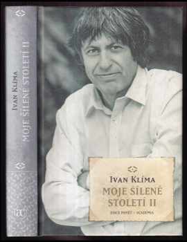 Ivan Klíma: Moje šílené století II : 1967-1989