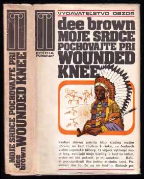 Dee Alexander Brown: Moje srdce pochovajte pri Wounded Knee