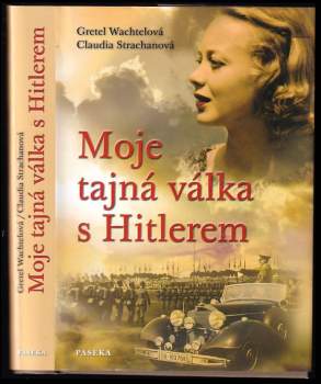 Gretel Wachtel: Moje tajná válka s Hitlerem