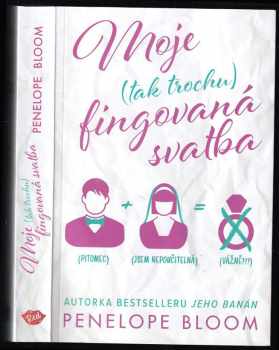 Penelope Bloom: Moje (tak trochu) fingovaná svatba