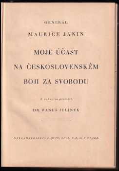 Maurice Janin: Moje účast na československém boji za svobodu