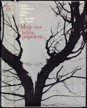 Ales' Adamovič: Moje ves lehla popelem