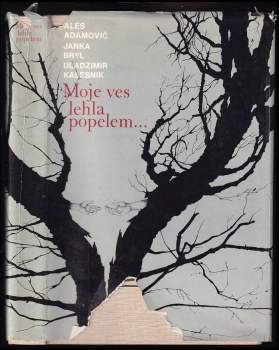 Ales' Adamovič: Moje ves lehla popelem