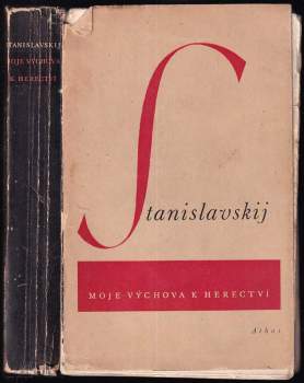 Konstantin Sergejevič Stanislavskij: Moje výchova k herectví