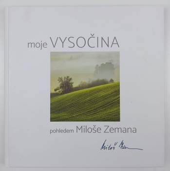 Moje Vysočina pohledem Miloše Zemana
