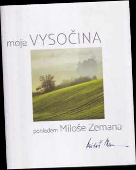 Miloš Zeman: Moje Vysočina - pohledem Miloše Zemana
