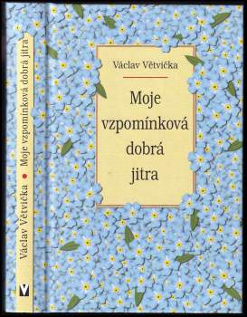 Moje vzpomínková dobrá jitra - PODPIS VÁCLAV VĚTVIČKA