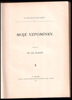 František Adolf Šubert: Moje vzpomínky
