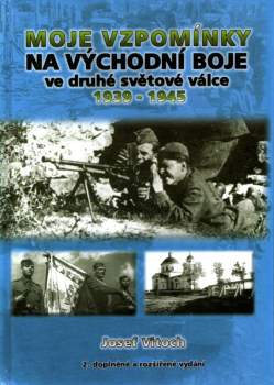 Moje vzpomínky na východní boje ve druhé světové válce 1939-1945