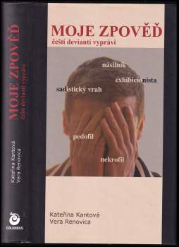 Moje zpověď : čeští devianti vypráví