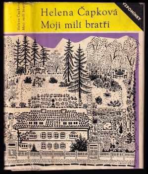 Moji milí bratři : vzpomínky - Helena Čapková (1962, Československý spisovatel) - ID: 211982