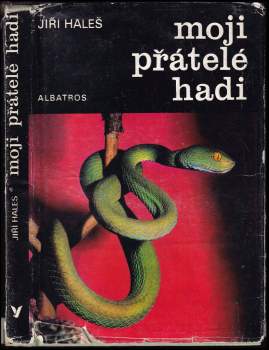 Jiří Haleš: Moji přátelé hadi
