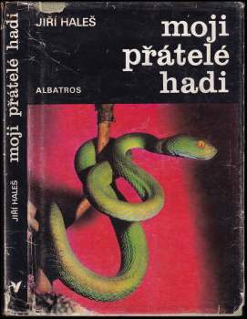 Jiří Haleš: Moji přátelé hadi
