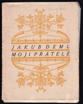 Jakub Deml: Moji přátelé