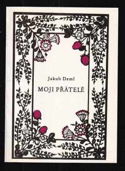 Jakub Deml: Moji přátelé