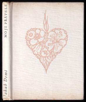 Jakub Deml: Moji přátelé