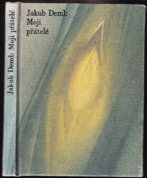 Jakub Deml: Moji přátelé