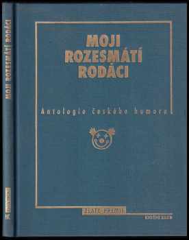 Moji rozesmátí rodáci : antologie českého humoru