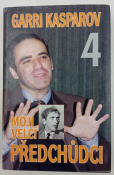 Garri Kimovič Kasparov: Moji velcí předchůdci