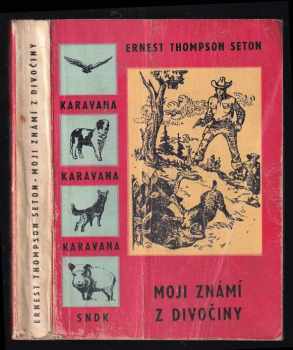 Ernest Thompson Seton: Moji známí z divočiny