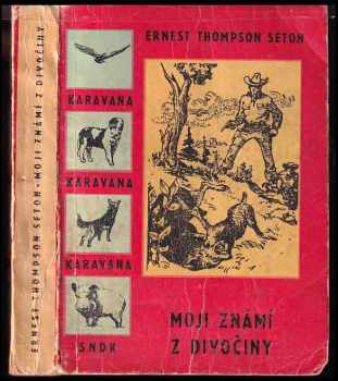 Ernest Thompson Seton: Moji známí z divočiny