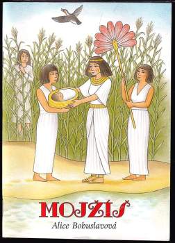 Alice Bohuslavová: Mojžíš