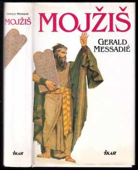 Mojžiš - Gerald Messadié (2000, Ikar) - ID: 2837415