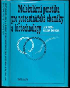 Molekulární genetika pro potravinářské chemiky a biotechnology - Jan Škoda, Helena Škodová (1984, Státní nakladatelství technické literatury) - ID: 304535