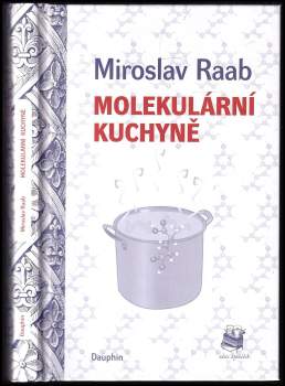Molekulární kuchyně, aneb, Molekuly, které vaříme, jíme a pijeme