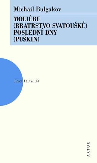 Moliere (Bratrstvo svatoušků) ; Poslední dny (Puškin)