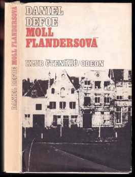 Moll Flandersová : šťastné a nešťastné příhody proslulé Moll Flandersové - Daniel Defoe (1983, Odeon) - ID: 439968