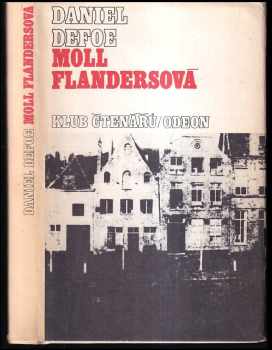 Moll Flandersová : šťastné a nešťastné příhody proslulé Moll Flandersové - Daniel Defoe (1983, Odeon) - ID: 342883