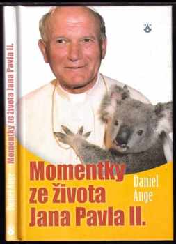 Daniel-Ange: Momentky ze života Jana Pavla II