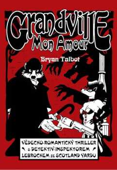 Bryan Talbot: Grandville mon amour
