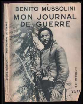 Benito Mussolini: Mon journal de guerre