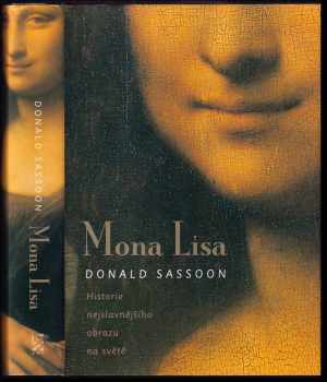 Mona Lisa - Historie nejslavnějšího obrazu na světě