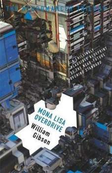William Gibson: Mona Lisa Overdrive