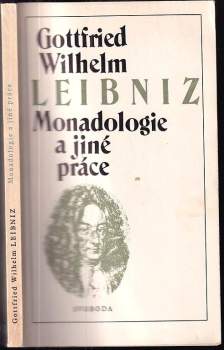 Gottfried Wilhelm Leibniz: Monadologie a jiné práce