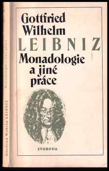 Gottfried Wilhelm Leibniz: Monadologie a jiné práce
