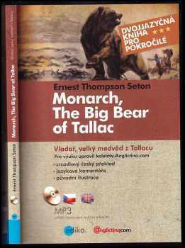 Ernest Thompson Seton: Monarch, the big bear of Tallac = : Vladař, velký medvěd z Tallacu +CD