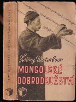 Heinz Waterboer: Mongolské dobrodružství - Das Mongolische Abenteuer - román