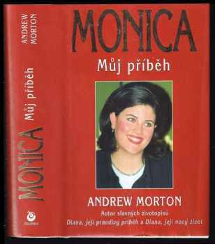 Andrew Morton: Monica : můj příběh