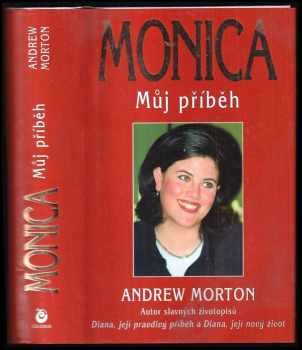 Monica : můj příběh - Andrew Morton (1999, Columbus) - ID: 555182