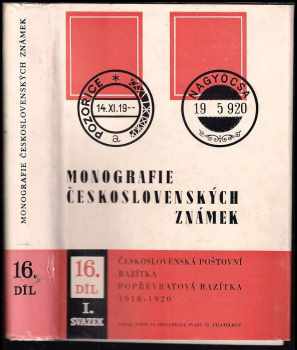 Monografie československých známek : Díl 16., svazek 1 - Československá poštovní razítka : Popřevratová razítka 1918-1920 - Emil Votoček (1971, Nadas) - ID: 1745714