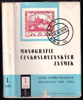 Monografie československých známek : Díl 1, Popřevratová doba, Hradčany, Seznam převzatých poštovních úřadů - Jaroslav Papoušek, Zdeněk Kvasnička, František Kubát, Jiří Bísek (1968, POFIS)